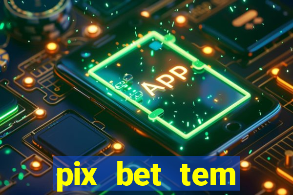 pix bet tem pagamento antecipado